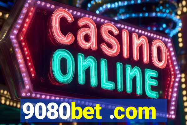 9080bet .com